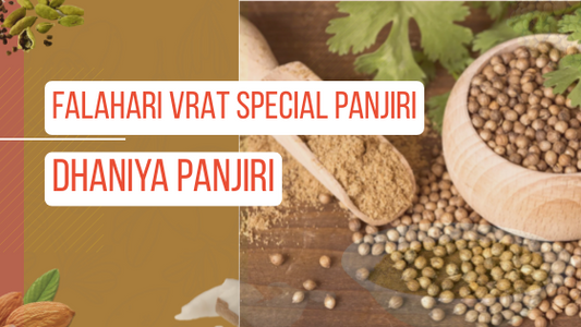 Dhaniya Panjiri – Delicious and Nutritious delight to your diet while fasting!