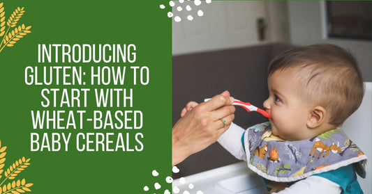Introducing Gluten: How to Start with Wheat-Based Baby Cereals